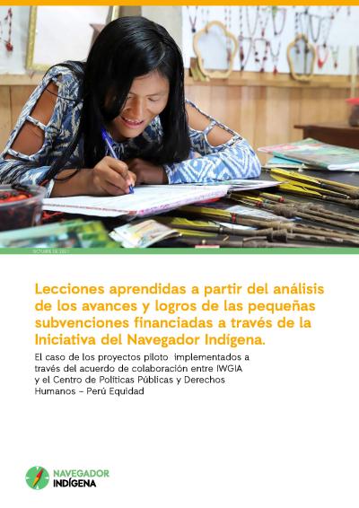 Lecciones aprendidas a partir del análisis de los avances y logros de las pequeñas subvenciones financiadas a través de la Iniciativa del Navegador Indígena.