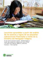 Lecciones aprendidas a partir del análisis de los avances y logros de las pequeñas subvenciones financiadas a través de la Iniciativa del Navegador Indígena.